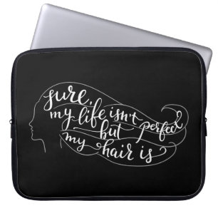 Säkert är mitt liv inte perfekt, men mitt hår  laptop fodral