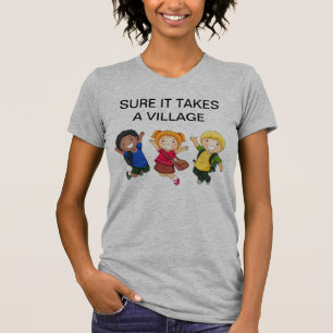 Säkert att det tar en by t shirt