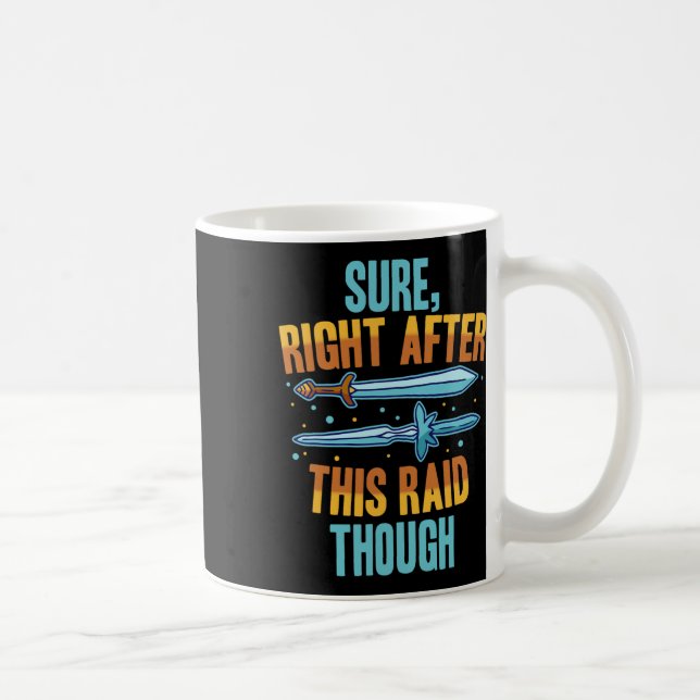 Säkert direkt efter detta Raid Rpg-videospel Gamer Kaffemugg (Höger)