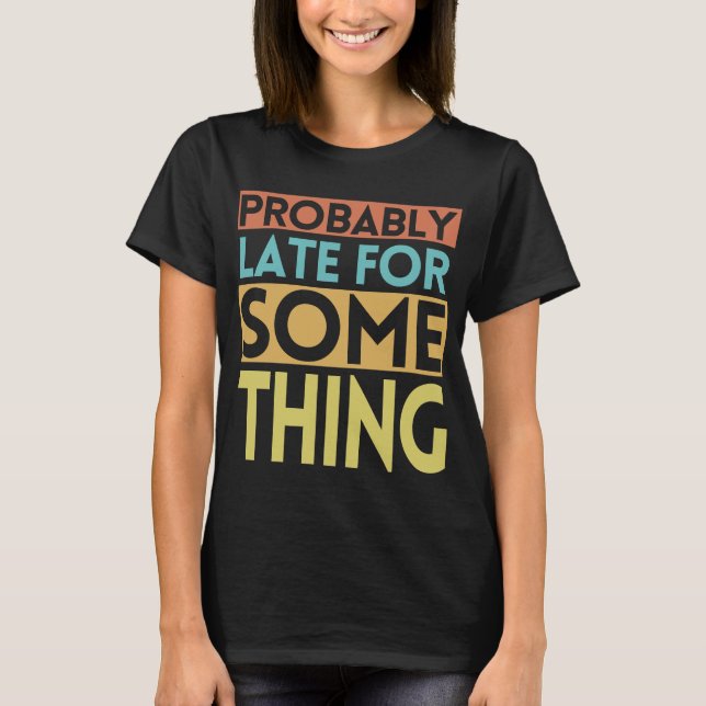 SÄKERT FÖRSENAD TILL NÅGOT T SHIRT (Framsida)