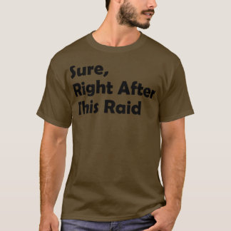 Säkert Höger efter den här hjälplösa presenten för T Shirt