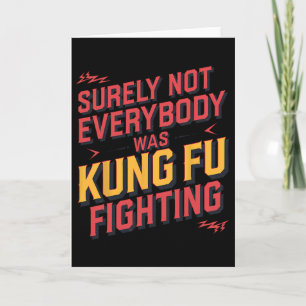 Säkert Inte Alla Var Kung Fu Fighting Karate M Kort