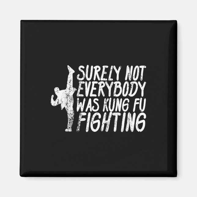 Säkert Inte Alla Var Kung Fu Fighting Karate  Magnet (Framsidan)