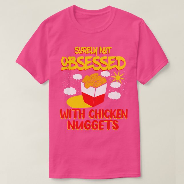 Säkert Inte Besatt Av Kycklingbitar T Shirt (Design framsida)
