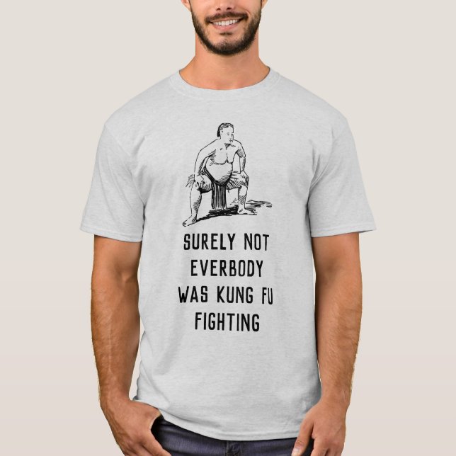 Säkert inte var alla att slåss för kung fu - t shirt (Framsida)