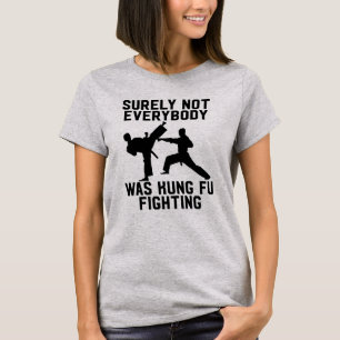 Säkert inte var alla att slåss för kung fu t shirt