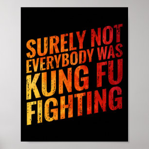 Säkert Inte Varje Kung Fu Var I Kampen Mot Poster