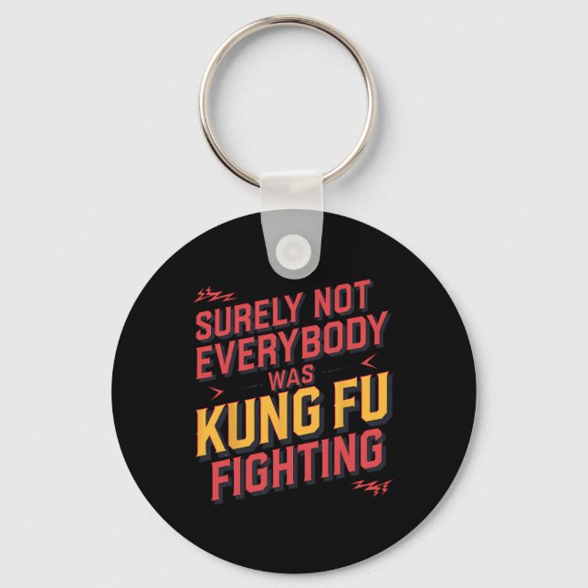 Säkert Var Inte Alla Kung Fu-Fäktande Karate M Nyckelring (Framsida)