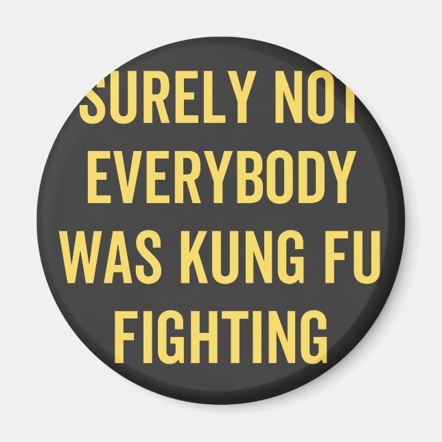 Säkert Var Inte Alla Kung Fu-Fäktande Magnet (Framsidan)