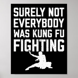 Säkert Var Inte Alla Kung Fu-Fighting Karate Älska Poster