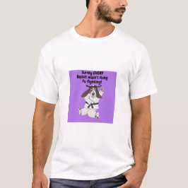 Säkert var inte VARJE Basset Kung Fu-fäktande! Trö T Shirt