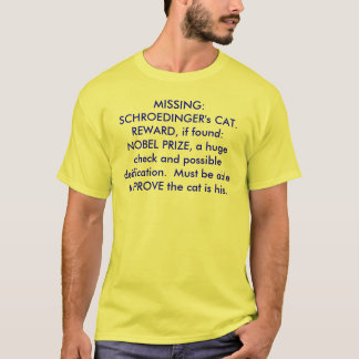 SAKNAD: SCHROEDINGERS KATT. BELÖNING om funnit… Tee Shirt