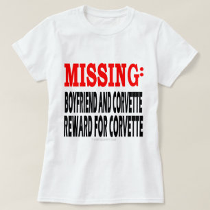 Saknade Boyfrien och Corvette: Belöning för T Shirt
