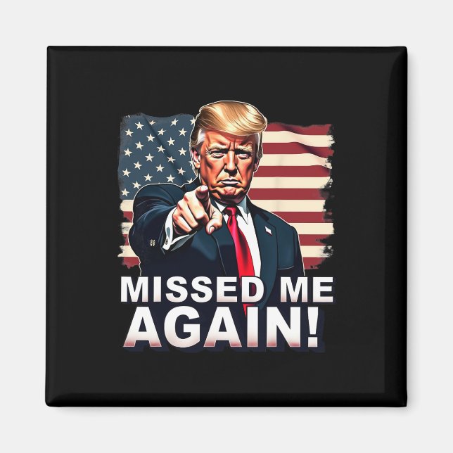 Saknade mig igen, du missade Trump-valen  Magnet (Framsidan)