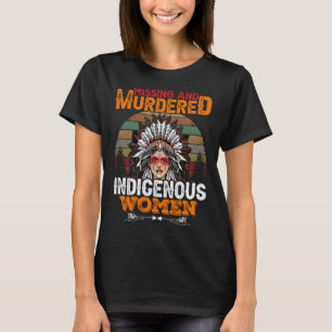 Saknade och mördade inhemska kvinnor-MMIW T Shirt
