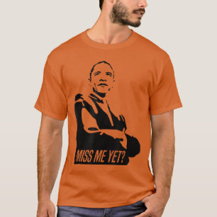 Saknar du mig än Barack Obama Roligt T Shirt
