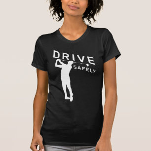 Säkra drivrutiner - Lustigt Golfer-citat - Golfing T Shirt