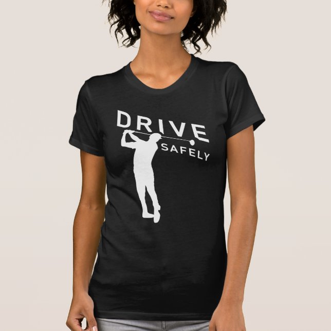 Säkra drivrutiner - Lustigt Golfer-citat - Golfing T Shirt (Framsida)