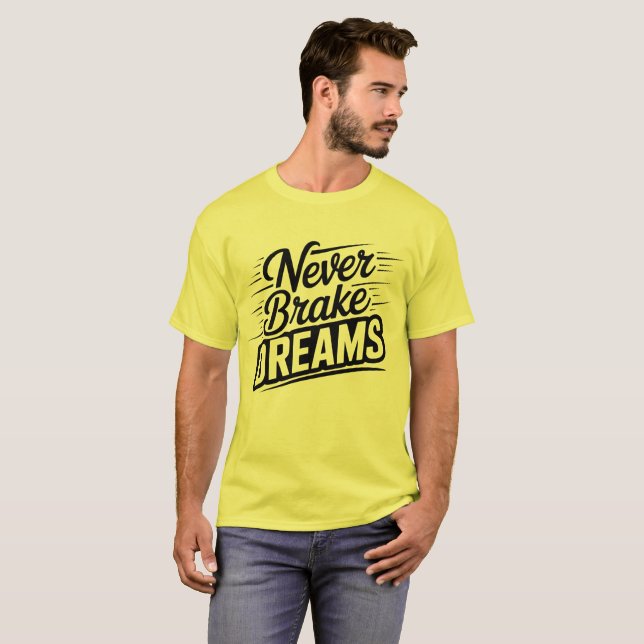 Sakta Aldrig Ner Drömmar | Djärpt Gul Motivationsk T Shirt (Hel framsida)