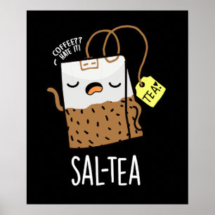Sal-tea Funny Tea Pun Mörk BG Poster