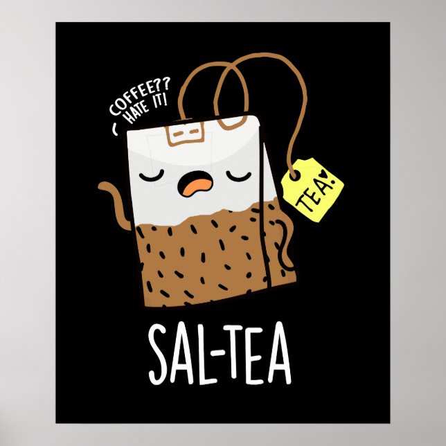 Sal-tea Funny Tea Pun Mörk BG Poster (Framsidan)