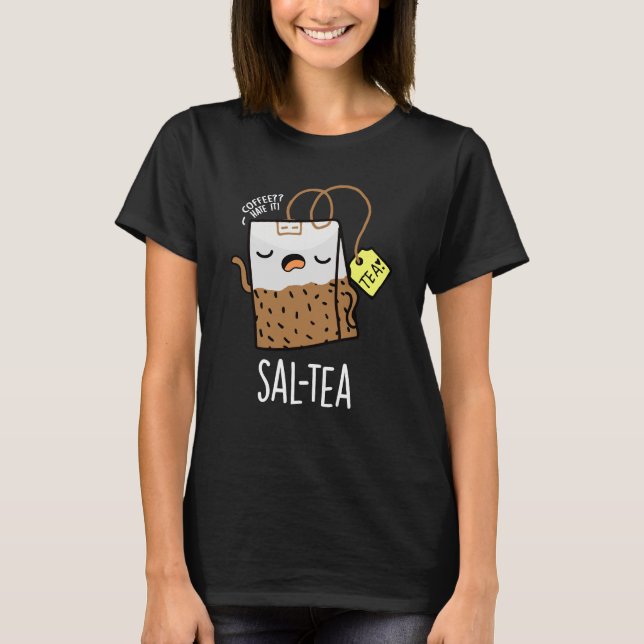 Sal-tea Funny Tea Pun Mörk BG T Shirt (Framsida)