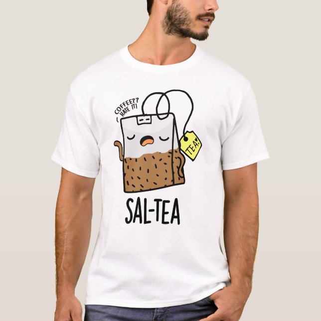 Sal-tea Funny Tea Pun T Shirt (Framsida)