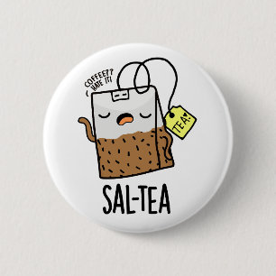 Sal-tea Roligt Tea Skämt Knapp