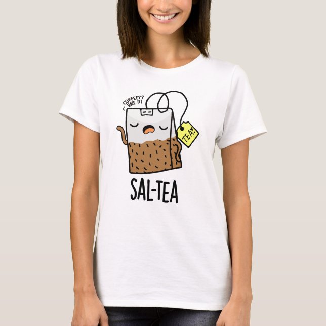 Sal-tea Roligt Tea Skämt  T Shirt (Framsida)