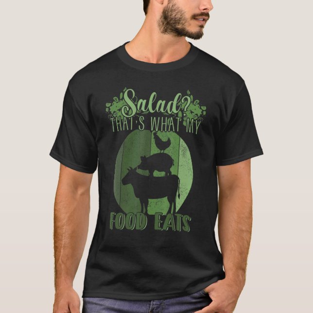 Salad That's What MY Food Eats Meat   Carnivore T Shirt (Framsida)
