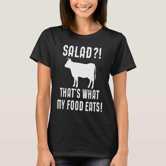 Salad That's what My Food Eats Meat T Shirt (Framsida)