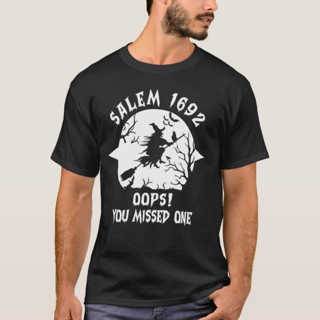 Salem 1692 Oops du missade en Salem Witch Trials T Shirt (Framsida)