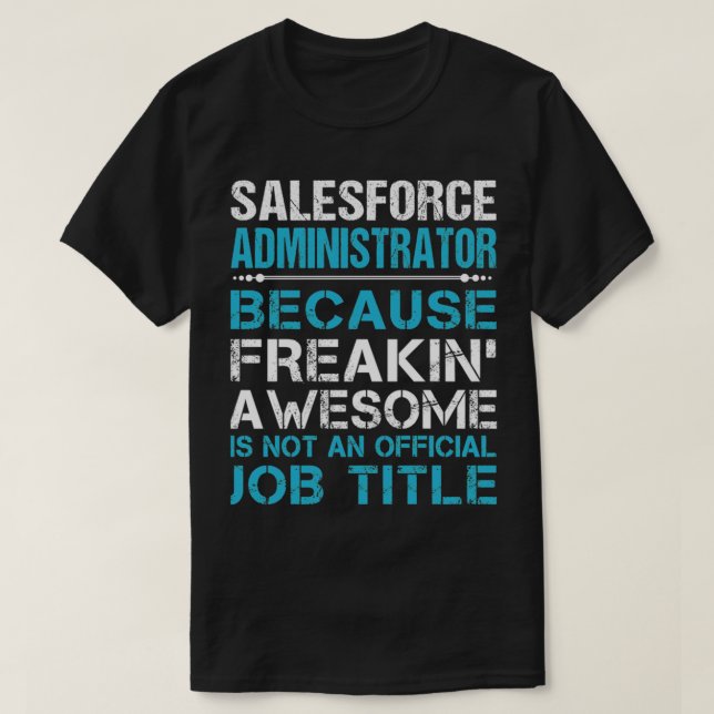 Salesforce Administrator T Shirt - Freaking Awesom (Design framsida)