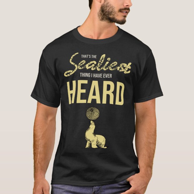 Sälhavets Pun Sealiest Sak jag någonsin haft T Shirt (Framsida)