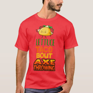 Sallat Taco Bout Ax Throwing T Shirt