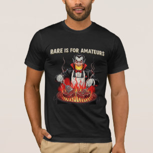 Sällsynt är för amatörer Vampire BBQ-kock T Shirt