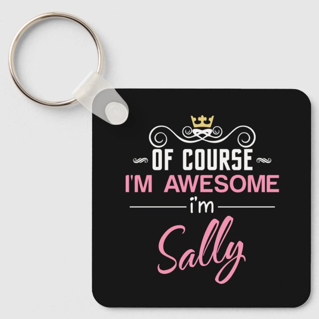 Sally Självklart jag är Fantastisk Novelty Nyckelring (Framsida)