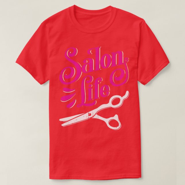 Salon Life Hairdresser Barber Hair Stylist Gift T Shirt (Design framsida)