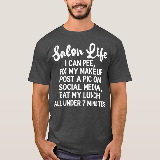 Salon Life Joke Funny Hairstylist Hairdresser T Shirt (Framsida)