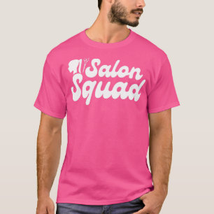 Salon Squad Hairdresser Gift 2 T Shirt