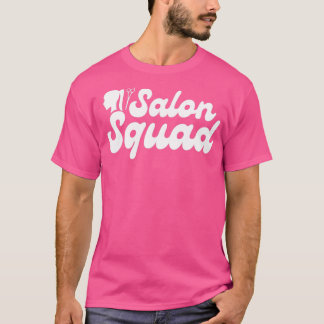 Salon Squad Hairdresser Gift 2 T Shirt