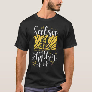 Salsa är livets rytm för en latinsk musikdanc t shirt