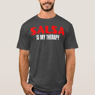 Salsa är min Therapy Music Dance Latin Ballroom Sa T Shirt