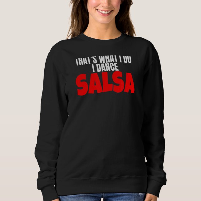 Salsa Dance Clothes Suppory Det är vad jag gör. T Shirt (Framsida)