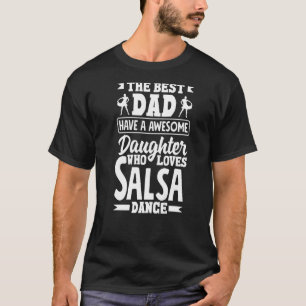 Salsa Dance Salsa Dancing Daugter T Shirt