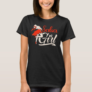 Salsa Girl Dancing Latin Dancer Dance T Shirt