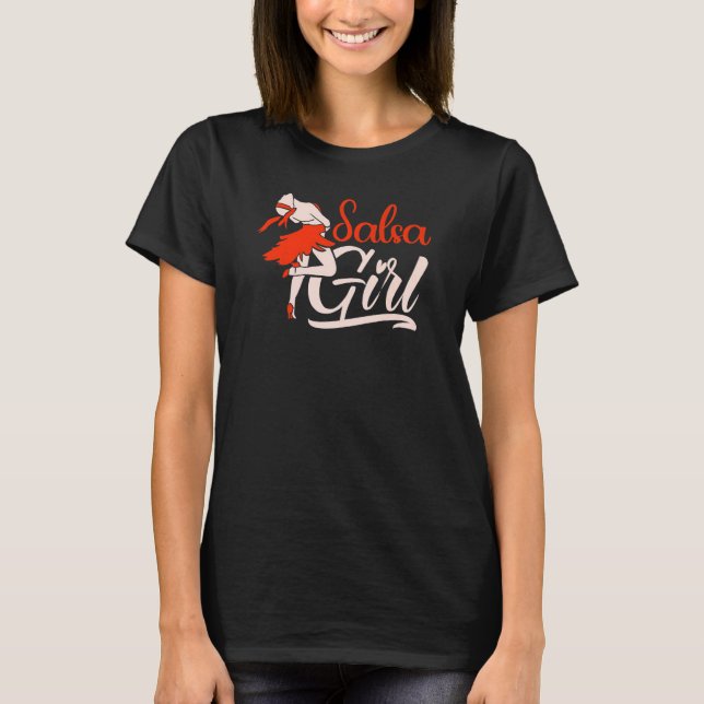 Salsa Girl Dancing Latin Dancer Dance T Shirt (Framsida)