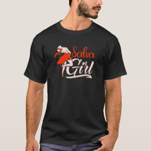 Salsa Girl Dancing Latin Dancer Dance T Shirt