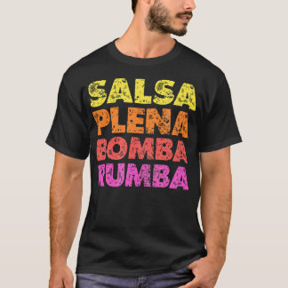 Salsa Plena Bomba Rumba Latin Music Dancing T Shirt