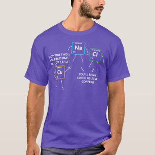 Salt and Copper Periodic Bord Police Pun Chemistr T Shirt